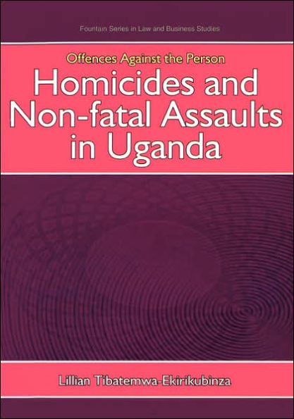 Offences Against the Person: Homicides and Non-Fatal Assaults in Uganda