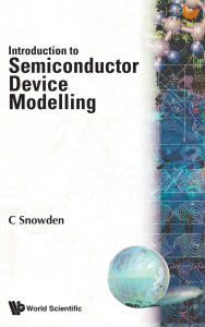 Title: Introduction To Semiconductor Device Modelling, Author: Christopher M Snowden