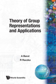 Title: Theory Of Group Representations And Applications, Author: Ryszard Raczka