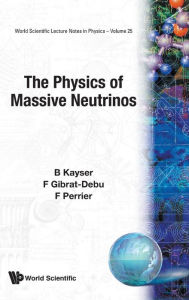 Title: The Physics Of Massive Neutrinos, Author: F Gibrat-debu