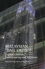 Title: Malaysian 'Bail Outs'? Capital Controls, Restructuring and Recovery, Author: Sook Ching Wong