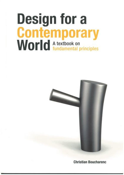 Design for a Contemporary World: A Textbook on Fundamental Principles