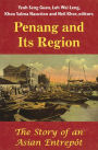 Penang and Its Region: The Story of an Asian Entrepot