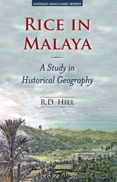 Rice in Malaya: A Study in Historical Geography