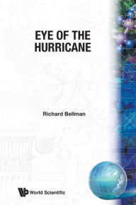 Title: Eye of the Hurricane: An Autobiography, Author: Richard Bellman