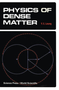 Title: Physics of Dense Matter, Author: Y C Leung