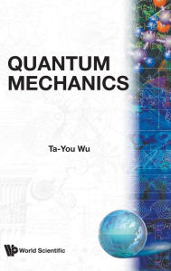 Title: Quantum Mechanics, Author: Theodore Y. Wu