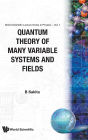 Quantum Theory Of Many Variable Systems And Fields