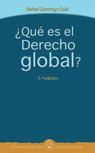 Title: ¿Qué es el Derecho global?, Author: Rafael Domingo Oslé