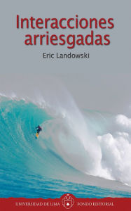 Title: Interacciones arriesgadas, Author: Eric Landowski