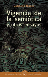 Title: Vigencia de la semiótica y otros ensayos, Author: Desiderio Blanco