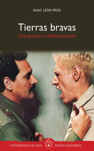 Title: Tierras bravas: Cine peruano y latinoamericano, Author: Isaac León Frías