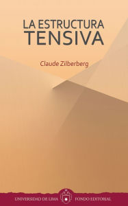 Title: La estructura tensiva, Author: Claude Zilberberg