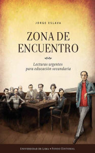 Title: Zona de encuentro: Lecturas urgentes para educación secundaria, Author: Jorge Eslava