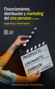 Title: Financiamiento, distribución y marketing del cine peruano, Author: Nathalie Hendrickx Pompilla