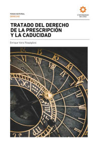 Title: Tratado del derecho de la prescripción y la caducidad, Author: Enrique Varsi Rospigliosi