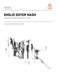 Title: Emilio Soyer Nash: Habitar el tiempo, construir el lugar, Author: Octavio Montestruque