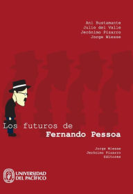 Title: Los futuros de Fernando Pessoa, Author: Jorge Wiesse