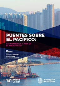 Title: Puentes sobre el Pacífico: Latinoamérica y Asia en el nuevo siglo, Author: Cynthia J. Arnson