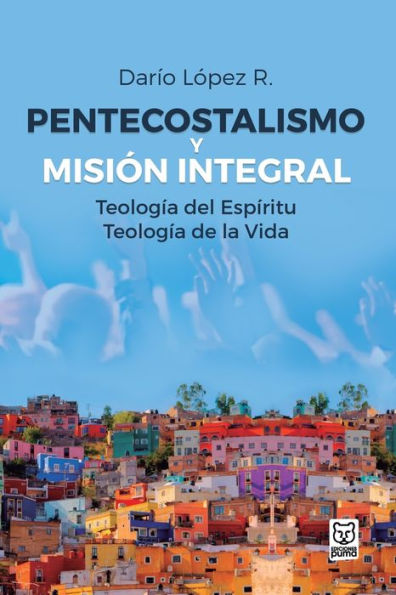 Pentecostalismo Y MisiÃ¯Â¿Â½n Integral