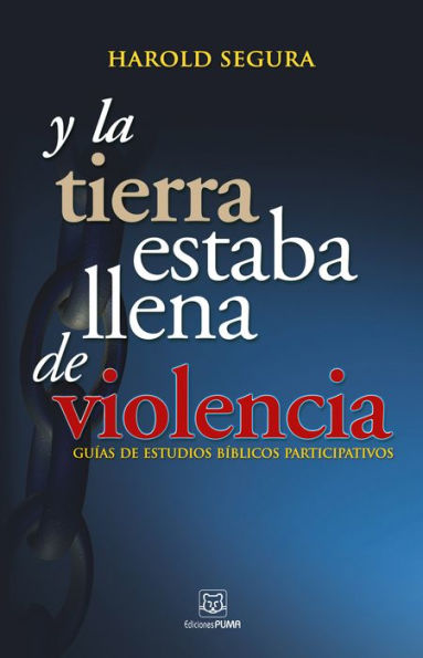 Y la tierrra estaba llena de violencia: Guías de estudios bíblicos participativos