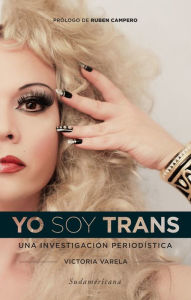 Title: Yo soy trans: Una investigación periodística, Author: Victoria Varela