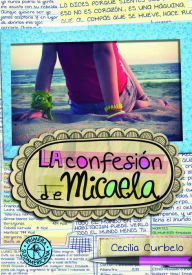 Title: La confesión de Micaela, Author: Cecilia Curbelo