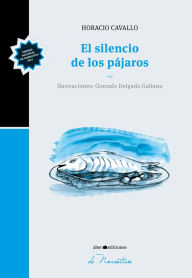 Title: El silencio de los pájaros, Author: Horacio Cavallo