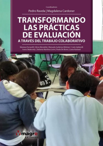 TRANSFORMANDO LAS PRÁCTICAS DE EVALUACIÓN. A TRAVÉS DEL TRABAJO COLABORATIVO.