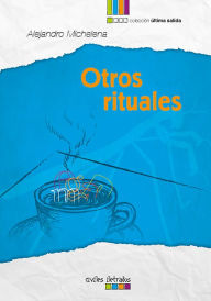 Title: Otros rituales, Author: Alejandro Michelena