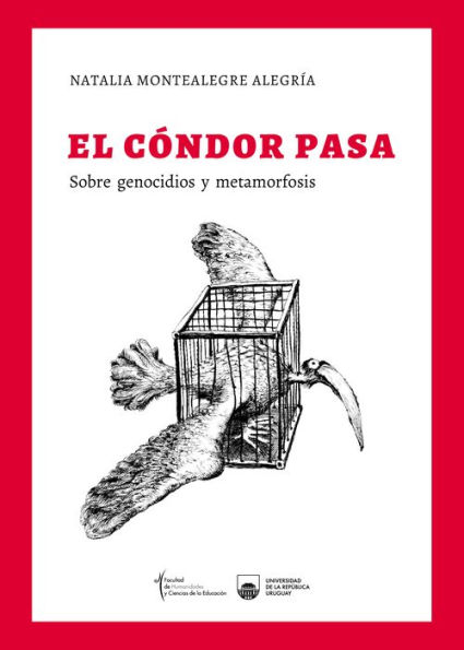 El cóndor pasa: Sobre genocidios y metamorfosis