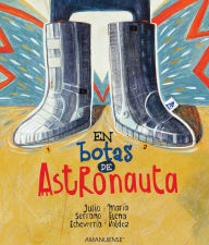 Title: En botas de astronauta, Author: Julio Serrano Echeverría