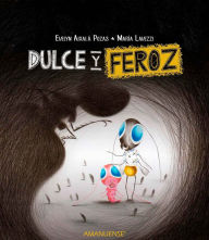 Title: Dulce y feroz, Author: Evelyn Aixalà Pozas