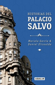 Title: Historias del Palacio Salvo, Author: Daniel Elissalde