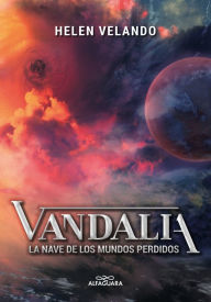 Title: Vandalia: La nave de los mundos perdidos, Author: Helen Velando