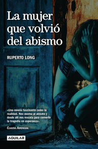 Title: La mujer que volvió del abismo, Author: Ruperto Long
