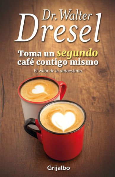 Toma un segundo café contigo mismo: El valor de la autoestima
