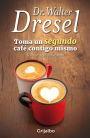 Toma un segundo café contigo mismo: El valor de la autoestima
