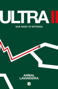 Title: Ultra II: Que nada te detenga, Author: Aníbal Lavandeira