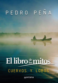 Title: El libro de los mitos III: Cuervos y lobos, Author: Pedro Peña