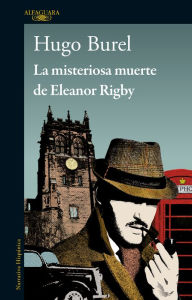 Title: La misteriosa muerte de Eleanor Rigby, Author: Hugo Burel