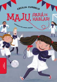 Title: Maju, ¡pará de hablar!, Author: Cecilia Curbelo