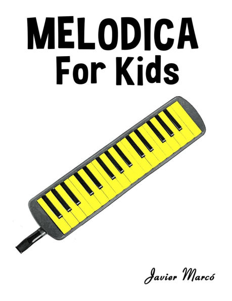 Melodica for Kids: Christmas Carols, Classical Music, Nursery Rhymes, Traditional & Folk Songs!