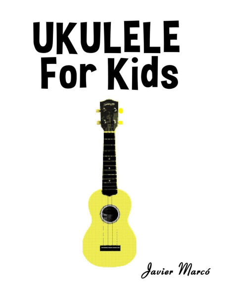 Ukulele for Kids: Christmas Carols, Classical Music, Nursery Rhymes, Traditional & Folk Songs!