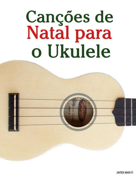 Canï¿½ï¿½es de Natal para o Ukulele