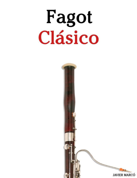 Fagot ClÃ¯Â¿Â½sico: Piezas fÃ¯Â¿Â½ciles de Bach, Mozart, Beethoven, Vivaldi y otros compositores