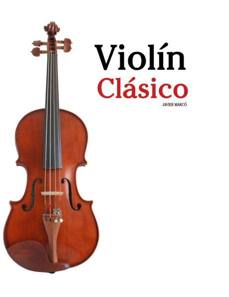 ViolÃ¯Â¿Â½n ClÃ¯Â¿Â½sico: Piezas fÃ¯Â¿Â½ciles de Bach, Mozart, Beethoven, Vivaldi y otros compositores