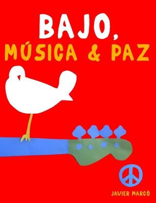 Bajo, Mï¿½sica & Paz: 10 Piezas Fï¿½ciles para Bajo Libro para Principiantes
