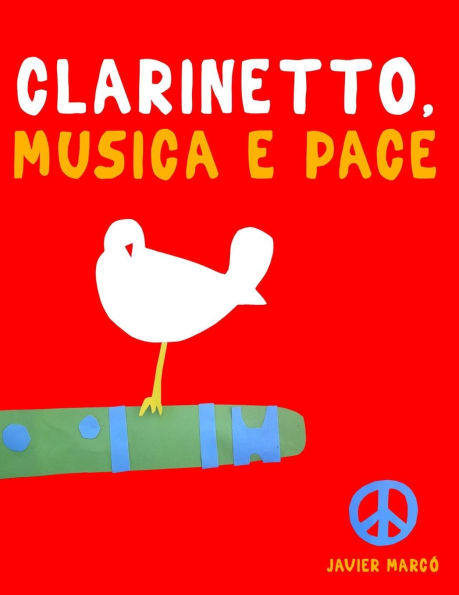 Clarinetto, Musica e Pace: 10 Pezzi Facili per Clarinetto Libro per Principianti