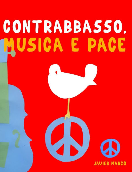 Contrabbasso, Musica e Pace: 10 Pezzi Facili per Contrabbasso Libro per Principianti